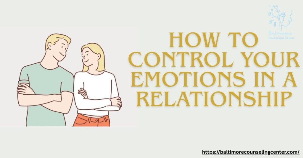 How to Control Your Emotions in a Relationship