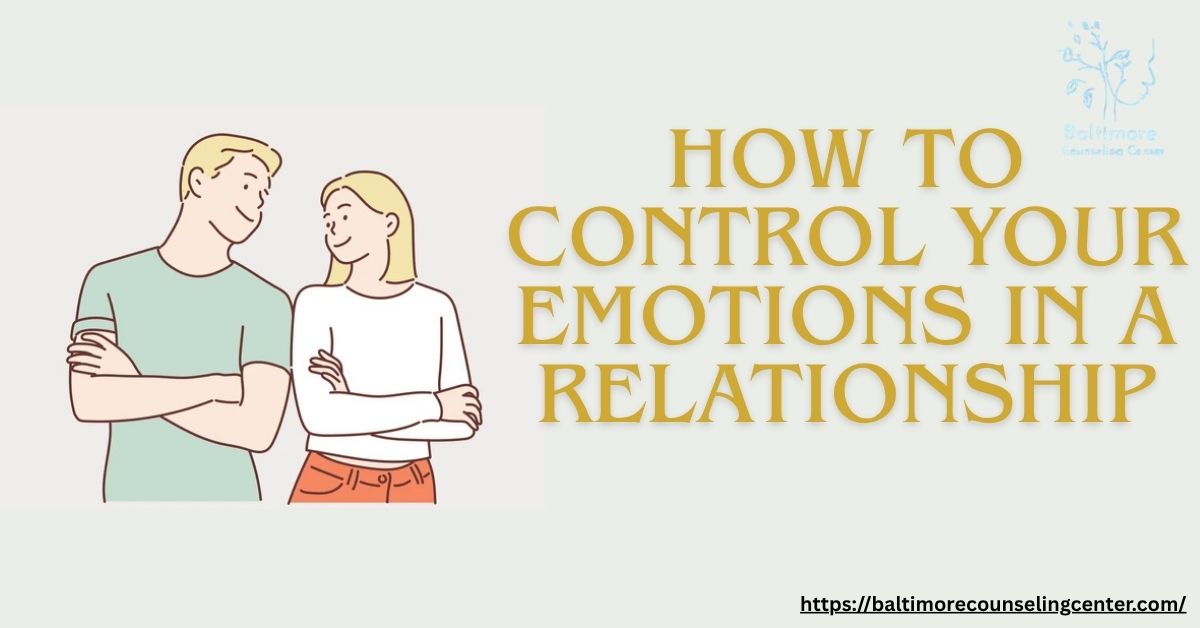 How to Control Your Emotions in a Relationship